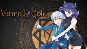 Vermeil in Gold or Kinsou no Vermeil