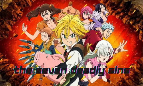 The Seven Deadly Sins (Nanatsu no Taizai) Anime Dual Audio 1080p (Season 1 - 4 , ova , Special Episode, Movie)